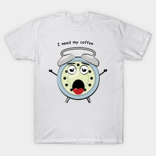 Sleepy Alarm Clock - I need My Coffe - Funny Character Illustration T-Shirt